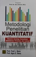 Metodologi Penelitian Kuantitatif : Ekonomi, Sosiologi, Komunikasi, Administrasi, Pertanian, dan Lainnya