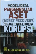 MODAL IDEAL ASET (ASSET RECOVERY) PELAKU TINDAK PIDANA KORUPSI