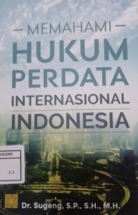 Memahami Hukum Perdata Internasional Indonesia