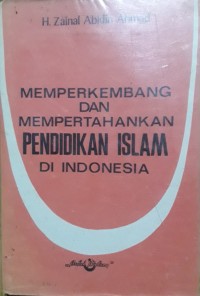 Memperkembang dan Mempertahankan Pendidikan Islam di Indonesia