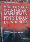 Mencari Sosok Desentralisasi Manajemen Pendidikan di Indonesia