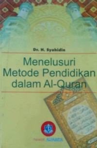 Menelusuri Metode Pendidikan dalam Al-Quran