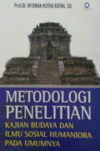 Metodologi Penelitian : Kajian Budaya dan Ilmu Sosial Humaniora Pada Umumnya