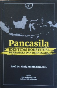 Pancasila : Identitas Konstitusi Berbangsa dan Bernegara