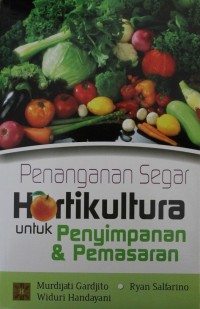 Penanganan segar Holtikultura untuk penyimpanan dan pemasaran