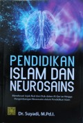 Pendidikan Islam dan Neurosains : Menelusuri Jejak Akal dan Otak dalam Al-Qur'an Hingga Pengembangan Neurosains dalam Pendidikan Islam