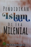 PENDIDIKAN ISLAM DI ERA MILENIAL