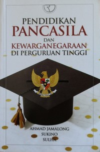 PENBDIDIKAN PANCASILA DAN KEWARGANEGARAAN DI PERGURUAN TINGGI