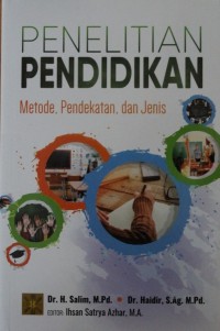 PENELITIAN PENDIDIKAN, Metode, pendekatan, dan jenis