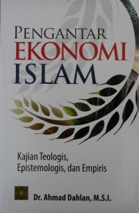 PENGANTAR EKONOMI ISLAM, Kajian Teologis, Epistemologis, dan Empiris