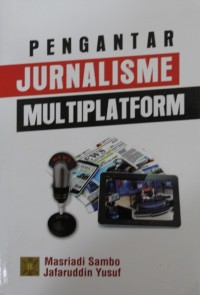 Pengantar Jurnalisme Multiplatform