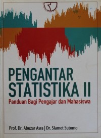 Pengantar Statistika II : Panduan Bagi Pengajar dan Mahasiswa