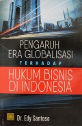 Pengaruh Era Globalisasi Terhadap Hukum Bisnis Din Indonesia