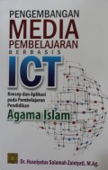 Pengembangan Media Pembelajaran Berbasis ICT : Konsep dan Aplikasi pada Pembelajaran Pendidikan Agama Islam