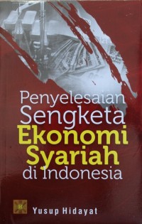 PENYELESAIAN SENGKETA EKONOMI SYARIAH DI INDONESIA