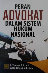 Peran Advokat Dalam Sistem Hukum Nasional