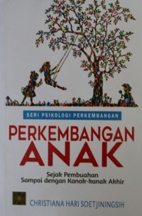 Perkembangan Anak Sejak Pembuahan sampai dengan Kanak-kanak Akhir