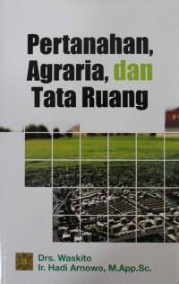 Pertanahan. Agraria, dan Tata Ruang