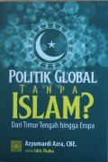 Politik Global Tanpa Islam Dari Timur Tengah hingga Eropa
