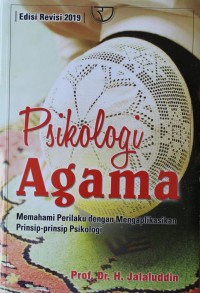 Psikologi Agama : Memahami Perilaku dengan Mengaplikasikan Prinsip-Prinsip Psikologi