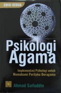 PSIKOLOGI AGAMA, Implementasi Psikologi untuk memahami perilaku beragama