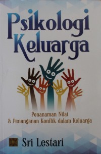 Psikologi Keluarga : Penanaman Nilai dan Penanganan Konflik dalam Keluarga