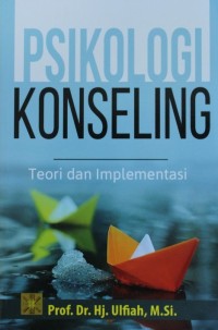 Psikologi Konseling Teori & Implementasi