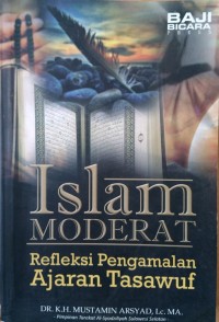 Islam Moderat : Refleksi Pengalaman Ajaran Tasawwuf