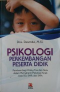 Psikologi Perkembangan Peserta Didik : Panduan Bagi Orang Tua dan Guru dalam Memahami Psikologi Anak Usia SD,SMP, dan SMA