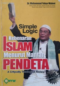 Kebenaran Islam Menurut Mantan Pendeta : A Critycally Theological Review