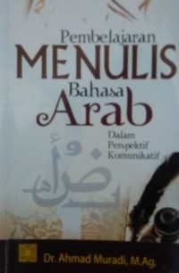 Pembelajaran Menulis Bahasa Arab dalam Perspektif Komunikatif