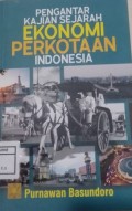Pengantar Kajian Sejarah Ekonomi Perkotaan Indonesia