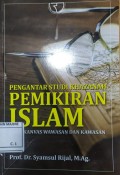 Pengantar Studi Khazanah Pemikiran Islam pada Kanvas Wawasan dan Kawasan