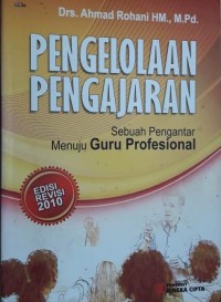 Pengelolaan Pengajaran : Sebuah Pengantar Menuju Guru Profesional