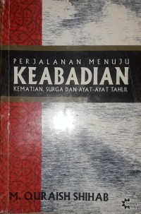 Perjalanan Menuju Keabadian : Kematian, Surga dan Ayat-ayat Tahlil