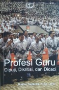 Profesi Guru : Dipuji, Dikritisi dan Dicaci