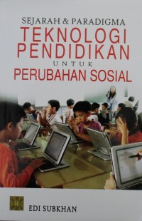 Sejarah & Paradigma Teknologi Pendidikan untuk Perubahan Sosial