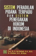 Sistem Peradilan Pidana Terpadu dan Sistem Penegakan Hukum di Indonesia