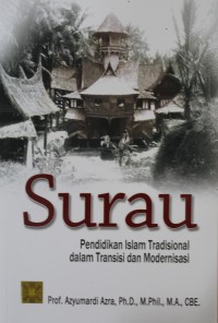 Surau : Pendidikan Islam Tradisional dalam Transisi dan Modernisasi