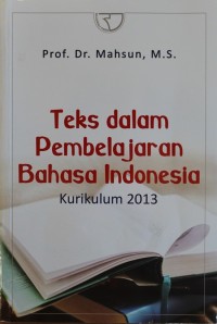 TEKS DALAM PEMBELAJARAN BAHASA INDONESIA, Kurikulum 2013