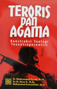 Teroris dan Agama : Konstruksi Teologi Teoantroposentris