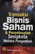 Transaksi Bisnis Saham & Penyelesaian Sengketa Melelui Pengadilan