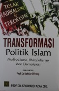 Transformasi Politik Islam : Radikalisme, Khilafatisme, dan Demokrasi