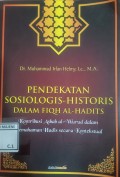 Pendekatan Sosiologis - Historis dalam Fiqh AL-Hadits : Kontribusi Asbab al-Wurud dalam Pemahaman Hadis secara Kontekstual