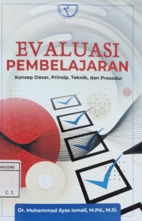 Evaluasi Pembelajaran : Konsep Dasar, Prinsip, Teknik dan Prosedur