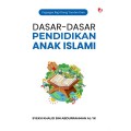 Dasar-dasar Pendidikan Anak Islam