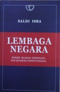 LEMBAGA NEGARA, konsep, sejarah, wewenang, dan dinamika konstitusional