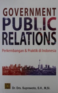 Image of Goverment Public Relations : Perkembangan & Praktik di Indonesia