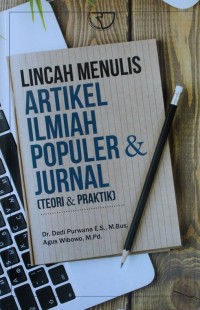 Lincah Menulis Artikel Ilmiah Populer & Jurnal (Teori & Praktik)