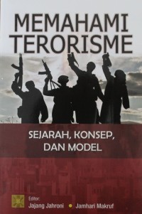 Mamahami Terorisme : Sejarah, Konsep, dan Model